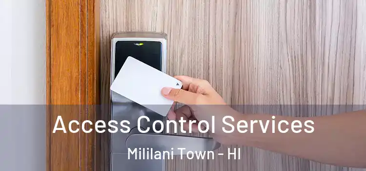 Access Control Services Mililani Town - HI