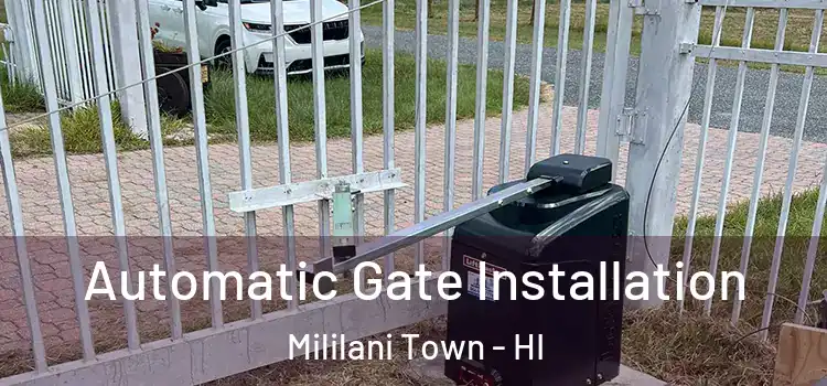 Automatic Gate Installation Mililani Town - HI