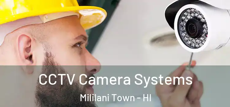CCTV Camera Systems Mililani Town - HI