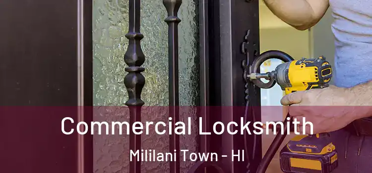 Commercial Locksmith Mililani Town - HI