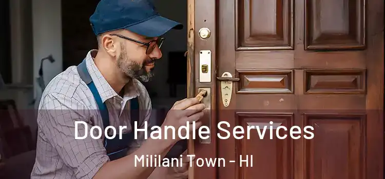 Door Handle Services Mililani Town - HI