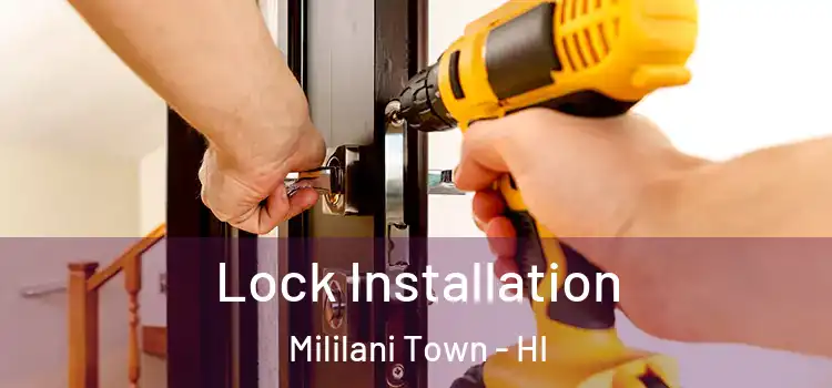 Lock Installation Mililani Town - HI