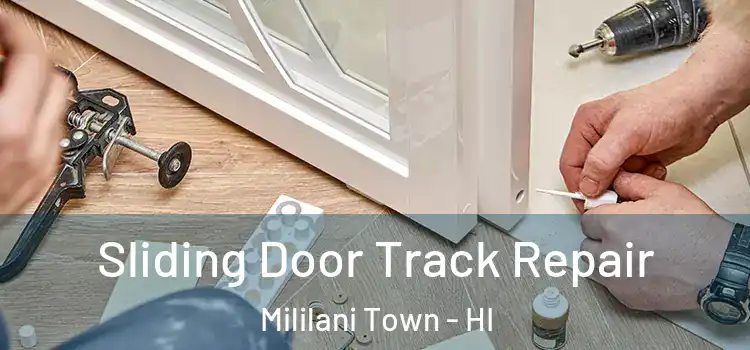 Sliding Door Track Repair Mililani Town - HI