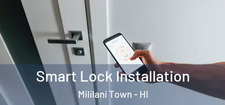 Smart Lock Installation Mililani Town - HI
